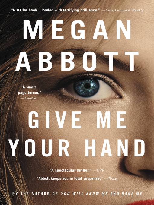 Title details for Give Me Your Hand by Megan Abbott - Available